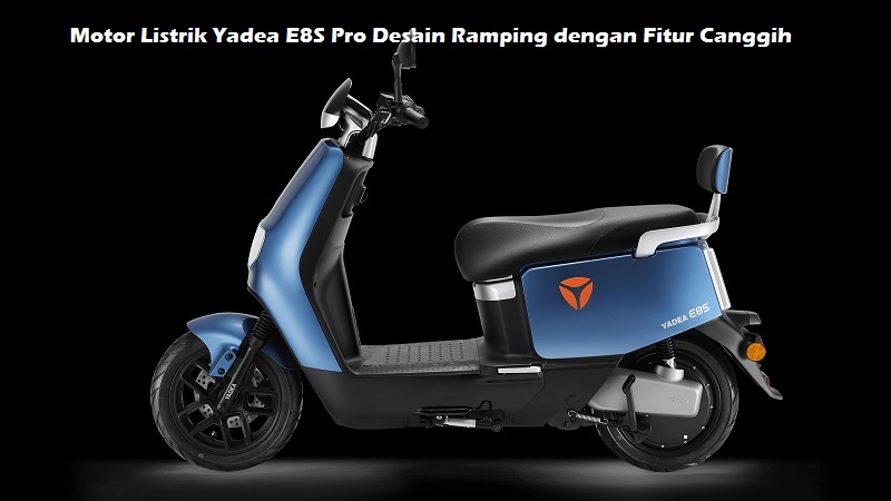 Motor Listrik Yadea E8S